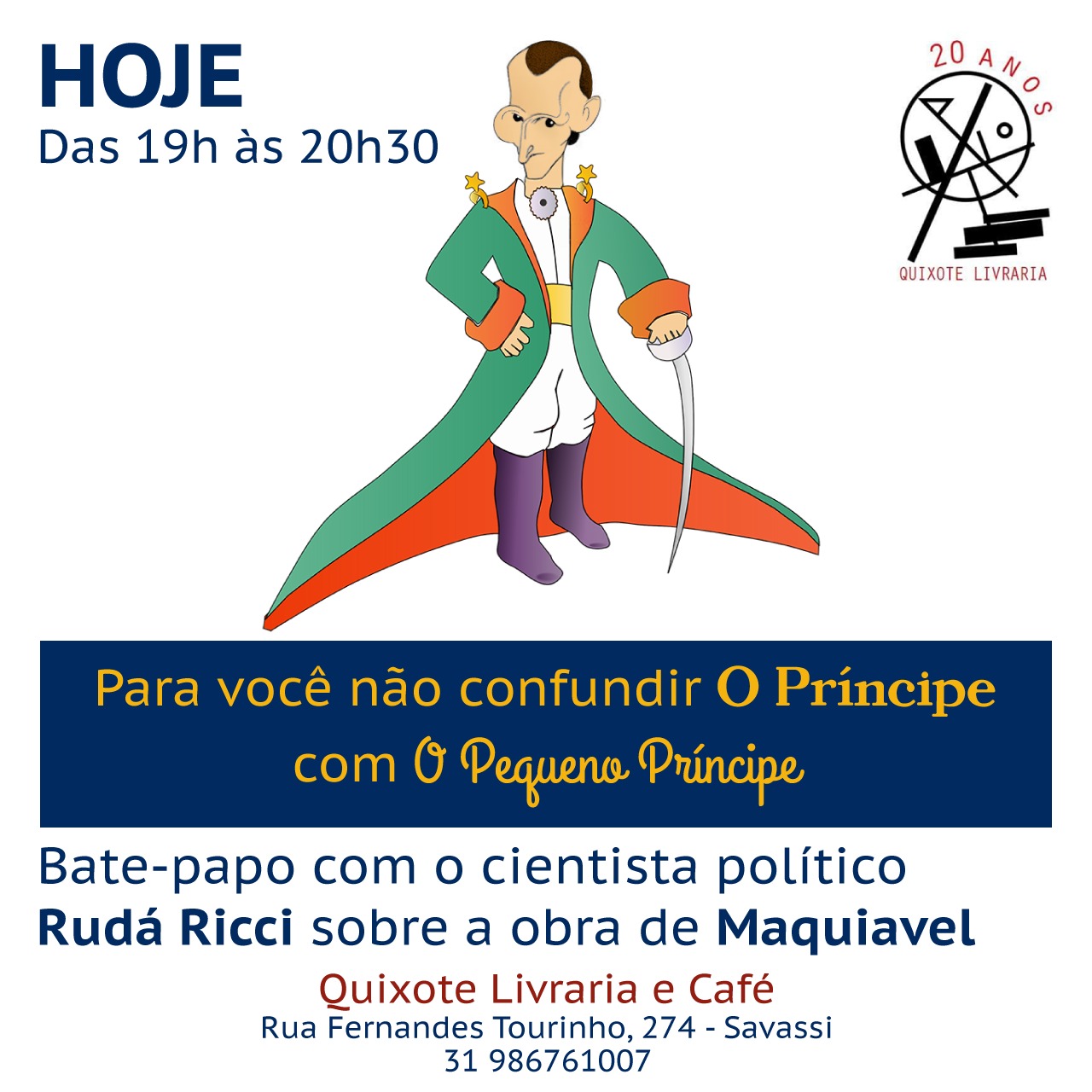 Maquiavel ou Exupéri? Eis a questão
